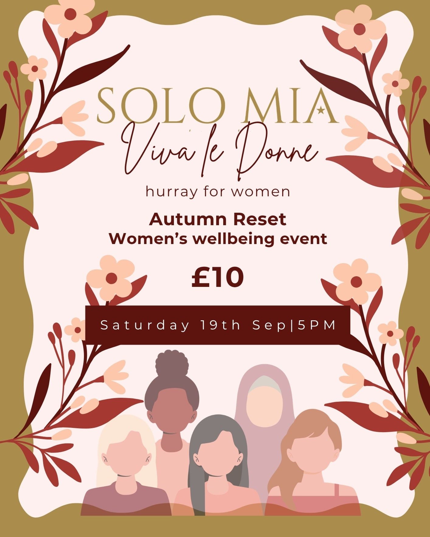 Promotional flyer for 'SOLO MIA Viva Le Donne' women's wellbeing event on Saturday 19th Sep at 5PM, featuring a £10 Autumn Reset ticket. The flyer has a warm olive green border, a central cream-colored frame with floral illustrations, and stylized illustrations of four women at the bottom.